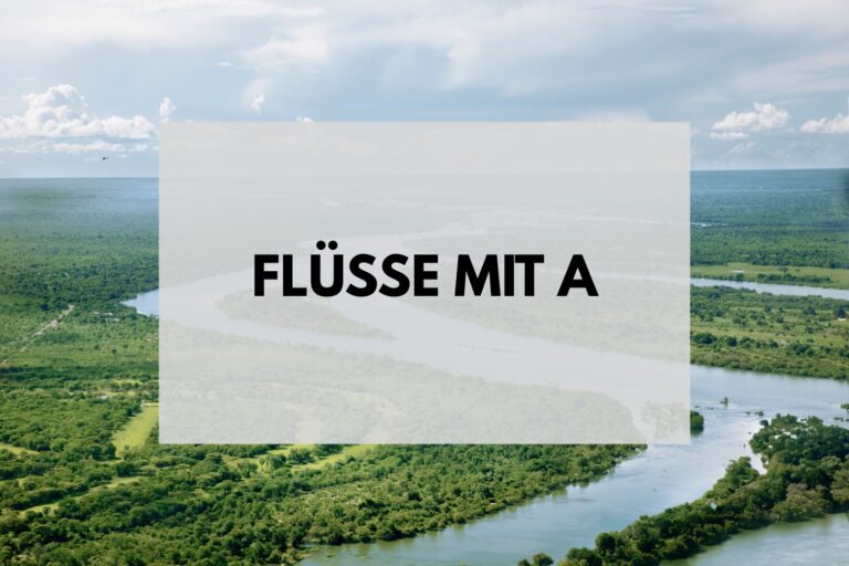 Flüsse mit a